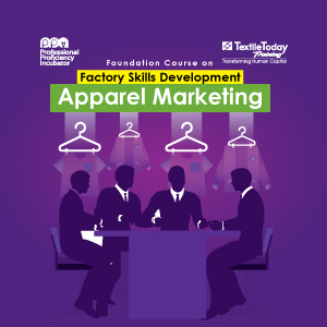 Factory Skills Development in “Apparel Marketing”